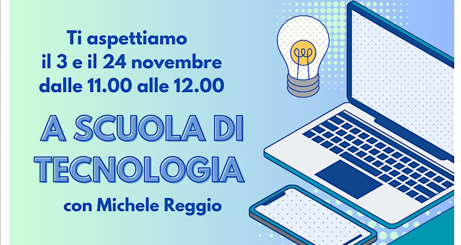 A scuola di tecnologia con Michele Reggio.