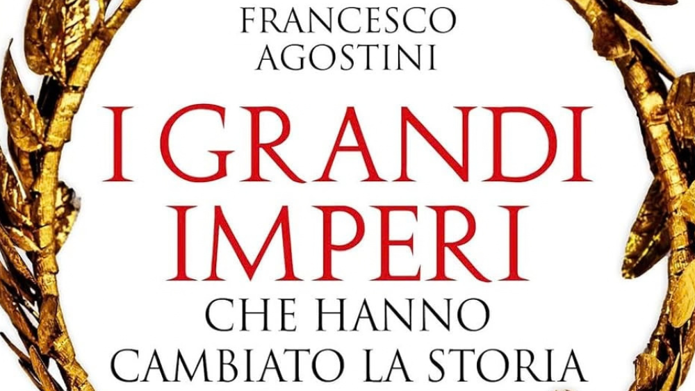 Presentazione libro: “I grandi imperi che hanno cambiato la storia” di Francesco Agostini